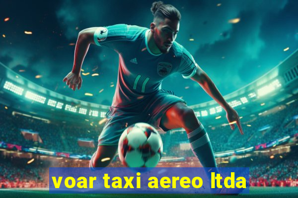 voar taxi aereo ltda